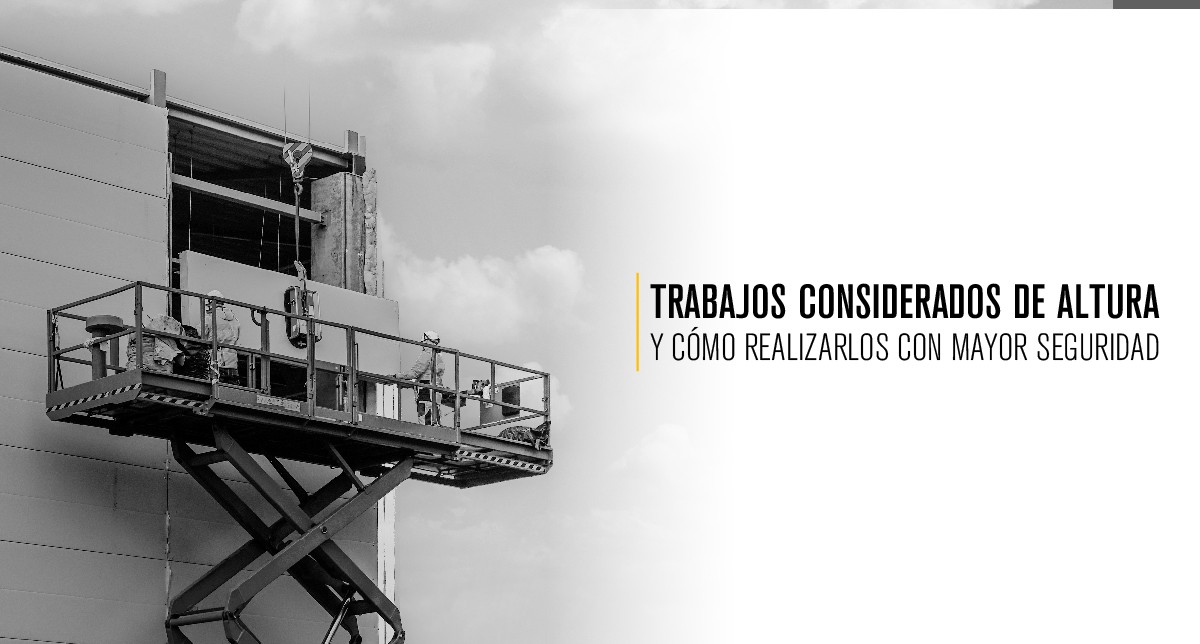 TRABAJOS CONSIDERADOS DE ALTURA Y CÓMO REALIZARLOS CON MAYOR SEGURIDAD ...